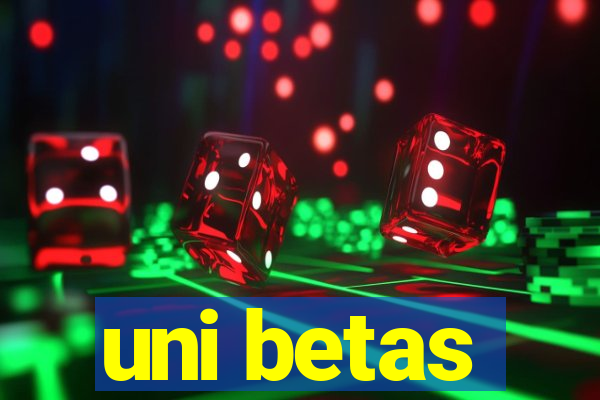 uni betas